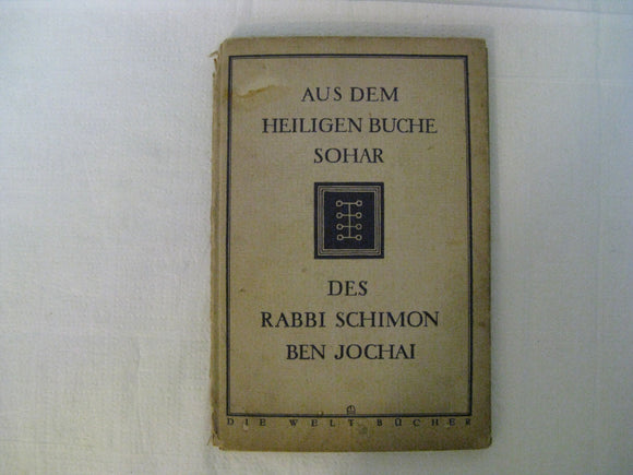 Aus Dem Heiligen Buche Sohar (Zohar) Des Rabbi Schimon Ben Jochai Berlin 1920
