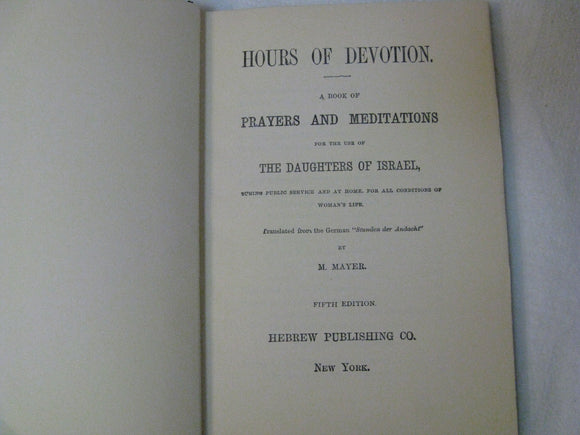 Hours Of Devotion A Book Of Prayers And Meditations For The Daughters Of Israel